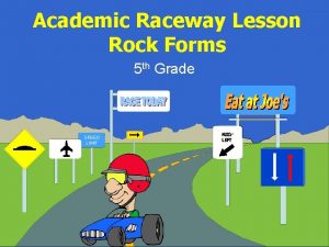Academic Raceway Lesson Rock Forms 5 th Grade