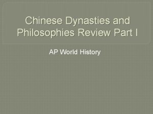 Chinese Dynasties and Philosophies Review Part I AP