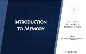 5 Introduction to Memory CSCOE 0449 Introduction to