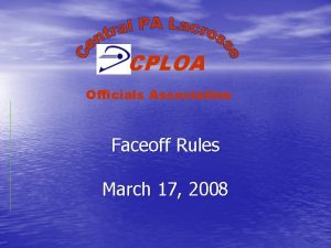 CPLOA Officials Association Faceoff Rules March 17 2008