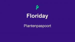 Floriday Plantenpaspoort 1 Invulling plantenpaspoort 2 Positie A