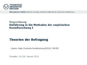 Philosophische Fakultt Institut fr Soziologie Lehrstuhl fr Methoden