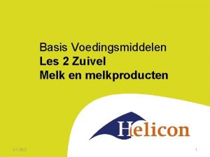 Basis Voedingsmiddelen Les 2 Zuivel Melk en melkproducten