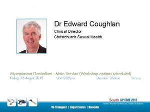 Dr Edward Coughlan Clinical Director Christchurch Sexual Health