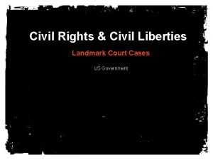 Civil Rights Civil Liberties Landmark Court Cases US