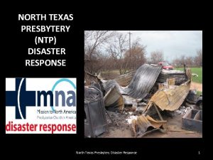 NORTH TEXAS PRESBYTERY NTP DISASTER RESPONSE North Texas