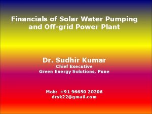 Financials of Solar Water Pumping and Offgrid Power