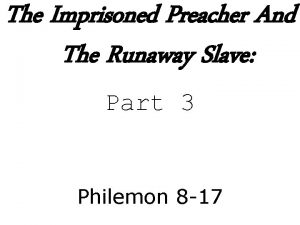 The Imprisoned Preacher And The Runaway Slave Part