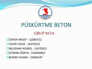 PSKRTME BETON GRUP NO 6 CANER AKSOY 12060722