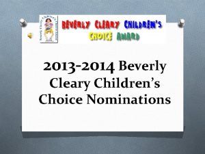 2013 2014 Beverly Cleary Childrens Choice Nominations To