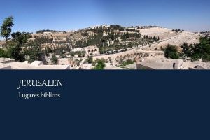 JERUSALEN Lugares bblic 0 s AerialviewofTelMegiddowheretheBattleofArmageddonwillbefought AwhereitisbelievedJesuspreformedthemiracleoffeedingamultitudeoffollowerswithwhatstartedoutasonlyafewloavesofbreadandfish Lugar