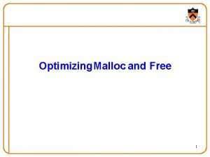 Optimizing Malloc and Free 1 Goals of This Optimizing Malloc and Free 1 Goals of This