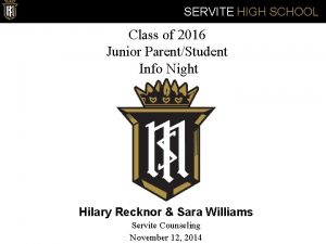 SERVITE HIGH SCHOOL Class of 2016 Junior ParentStudent