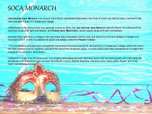 SOCA MONARCH International Soca Monarch is an annual