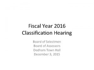 Fiscal Year 2016 Classification Hearing Board of Selectmen
