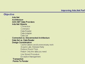 Improving Ado Net Perfo Objective Ado Net Architecture