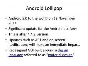 Android Lollipop Android 5 0 to the world