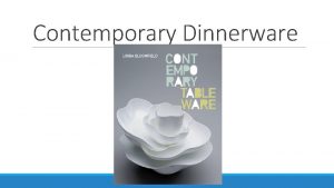 Contemporary Dinnerware What is contemporary dinnerware Contemporary dinnerware