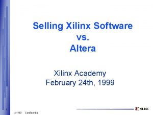 Selling Xilinx Software vs Altera Xilinx Academy February