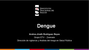 Dengue Andrea Jineth Rodrguez Reyes Grupo ETV Zoonosis Dengue Andrea Jineth Rodrguez Reyes Grupo ETV Zoonosis