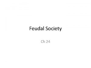 Feudal Society Ch 24 Three Important Groups Clergy