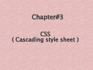 Chapter3 CSS Cascading style sheet Cascading Style Sheets