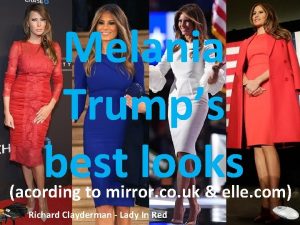 Melania Trumps best looks acording to mirror co