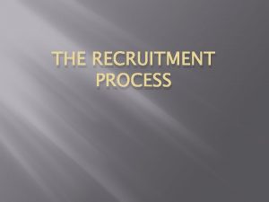 THE RECRUITMENT PROCESS Why Vacancies Occur Vacancies can