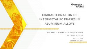 CHARACTERIZATION OF INTERMETALLIC PHASES IN ALUMINUM ALLOYS ME