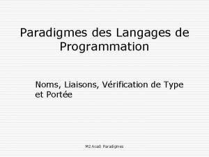 Paradigmes des Langages de Programmation Noms Liaisons Vrification