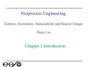 Bioprocess Engineering Kinetics Biosystems Sustainability and Reactor Design