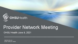 Provider Network Meeting OHSU Health June 8 2021