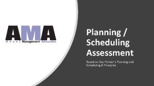 Planning Scheduling Assessment Based on Doc Palmers Planning