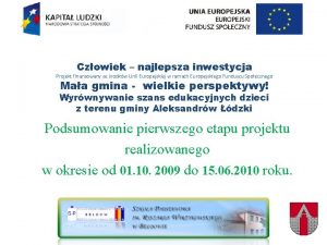 Czowiek najlepsza inwestycja Projekt finansowany ze rodkw Unii