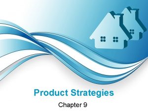 Product Strategies Chapter 9 What is a product