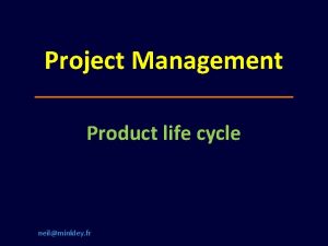 Project Management Product life cycle neilminkley fr Reminder