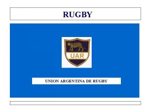 RUGBY UNION ARGENTINA DE RUGBY RUGBY TEMA PROCESO