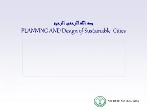 PLANNING AND Design of Sustainable Cities ARC 435