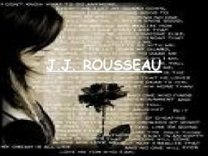 J J ROUSSEAU JeanJacques Rousseau Rodil 28 junij