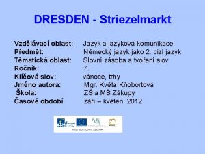 DRESDEN Striezelmarkt Vzdlvac oblast Pedmt Tmatick oblast Ronk