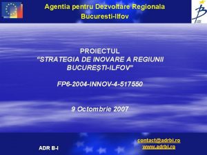 Agentia pentru Dezvoltare Regionala BucurestiIlfov PROIECTUL STRATEGIA DE