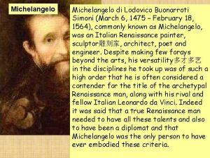 Michelangelo di Lodovico Buonarroti Simoni March 6 1475