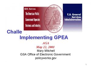 Challenges Facing Agencies in Implementing GPEA AGA May