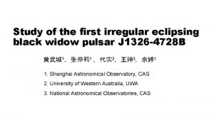 Study of the first irregular eclipsing black widow