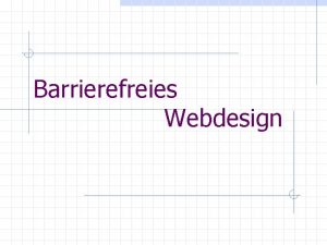 Barrierefreies Webdesign berblick 1 Was bedeutet barrierefreies 2