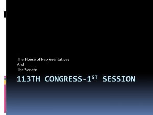 The House of Representatives And The Senate 113