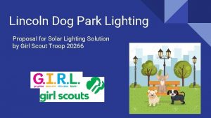 Lincoln Dog Park Lighting Proposal for Solar Lighting