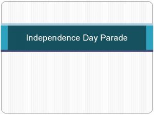 Independence Day Parade General Rules for Entries All