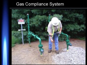 Gas Compliance System Gas Compliance System Based on