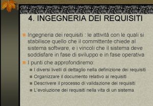 4 INGEGNERIA DEI REQUISITI n Ingegneria dei requisiti